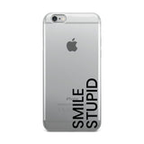 Smile Stupid iPhone Case