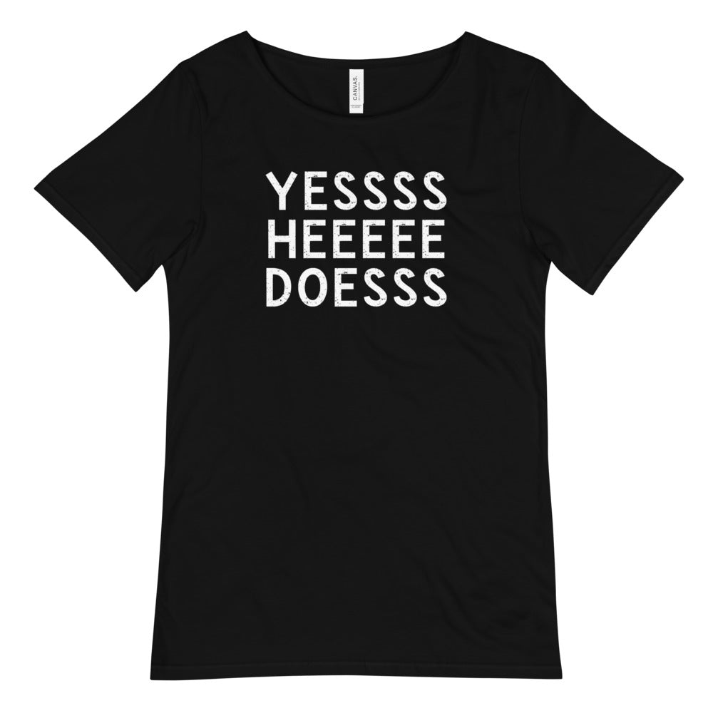 YESSSS HEEEE DOESSS Men's Raw Neck Tee
