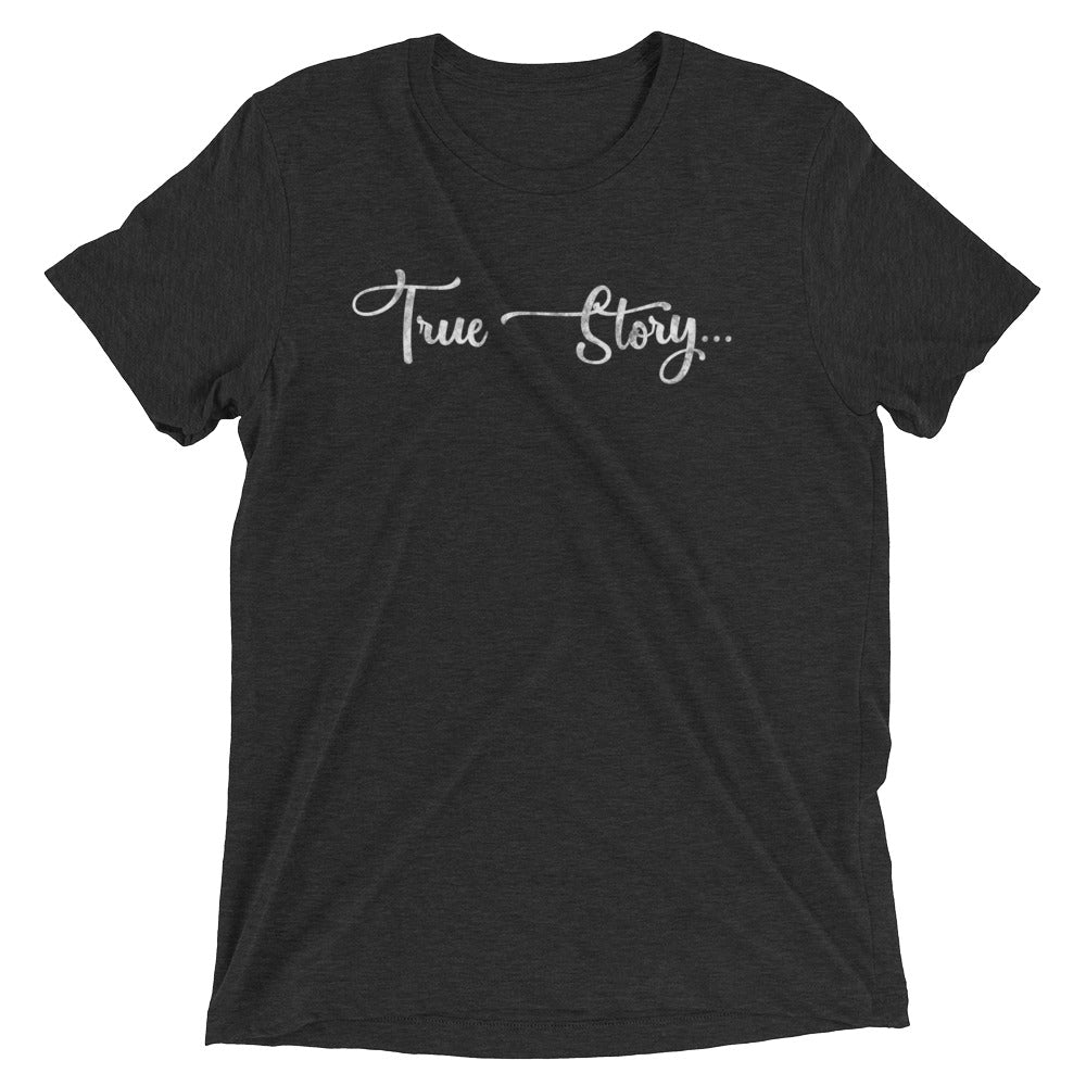 True Story Premium Tee