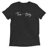 True Story Premium Tee