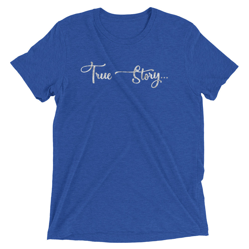 True Story Premium Tee