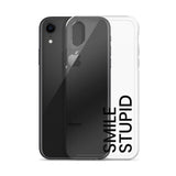 Smile Stupid iPhone Case