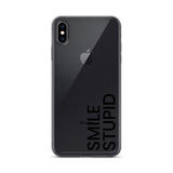 Smile Stupid iPhone Case