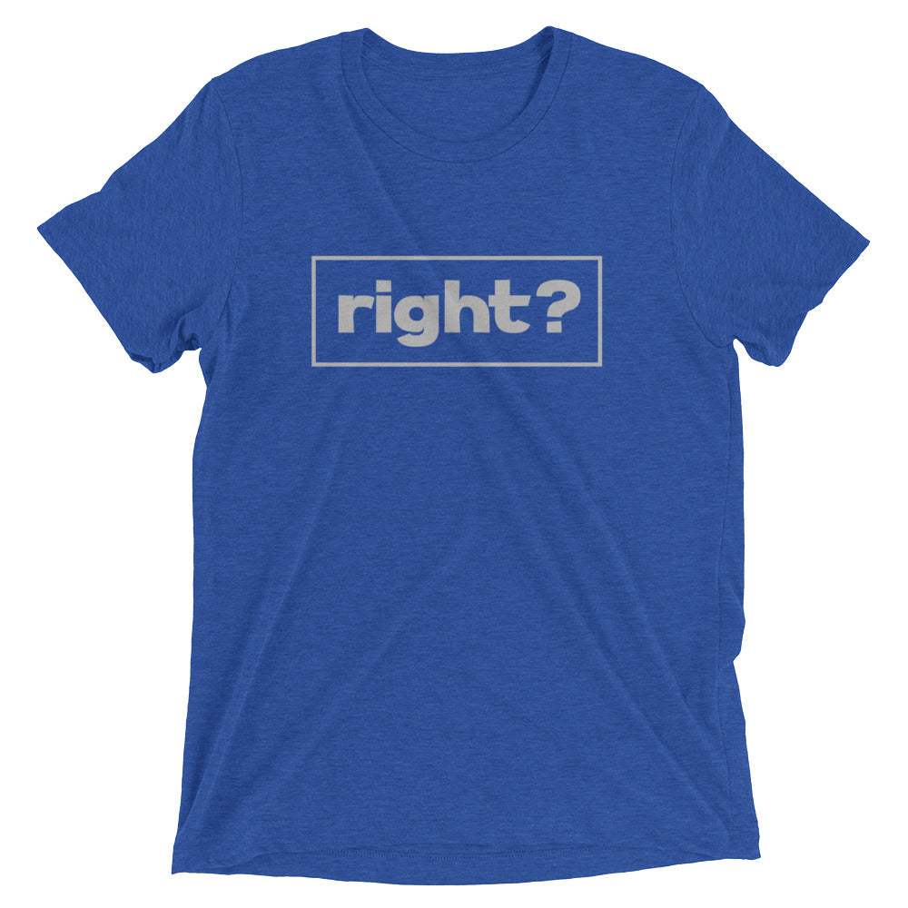 Right? Premium Tee