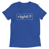 Right? Premium Tee