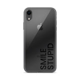 Smile Stupid iPhone Case