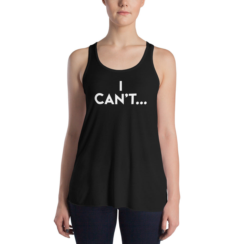 I Can't Women's Flowy Racerback Tank