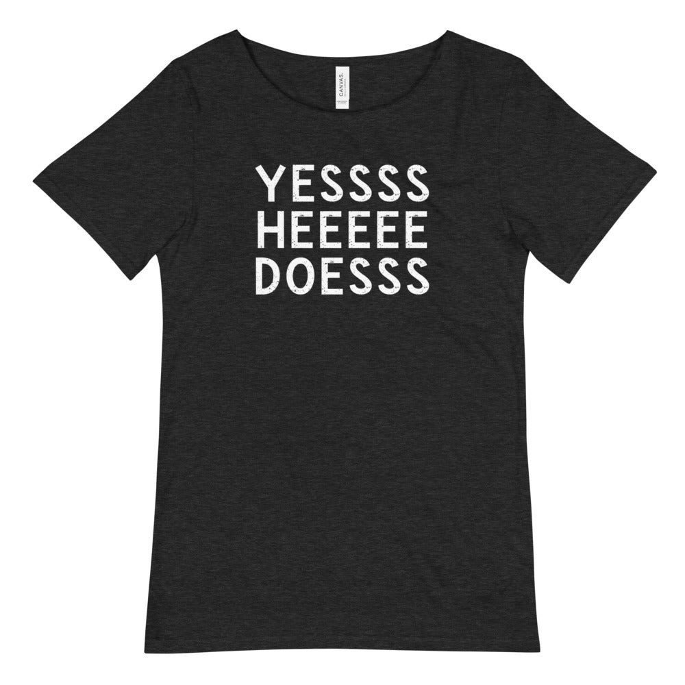 YESSSS HEEEE DOESSS Men's Raw Neck Tee