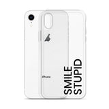 Smile Stupid iPhone Case