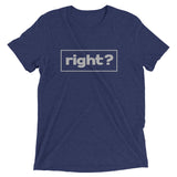 Right? Premium Tee
