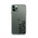 Smile Stupid iPhone Case