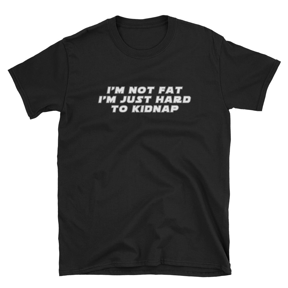 Hard to Kidnap Short-Sleeve Unisex T-Shirt